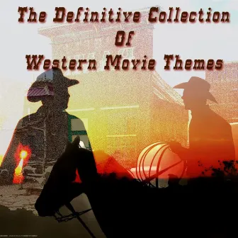 The Definitive Collection of Western Movie Themes by The Country Boys