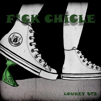 F*ck chicle by LOWKEY SANTO