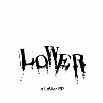 A Lower Ep by Lower