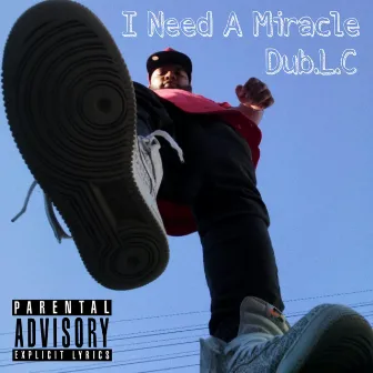 I Need a Miracle by Dub.L.C