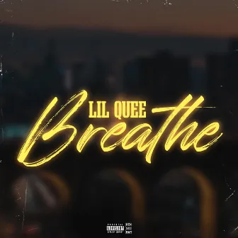 Breathe by Lil Quee