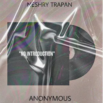 No Introduction (Feat. Anonymous) [Prod. By Sadcg & Swamiq] by Anonymous