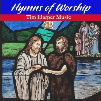 Hymns of Worship by Tim Harper