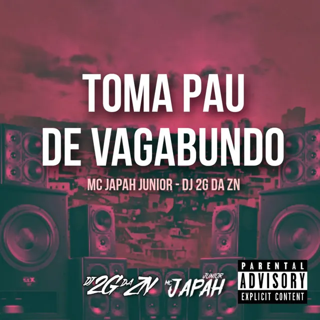 Toma Pau de Vagabundo