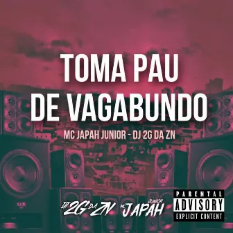 Toma Pau de Vagabundo by Mc japah Junior