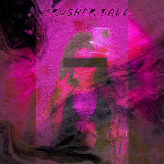 Crusher Ball by Loso The Ghoul