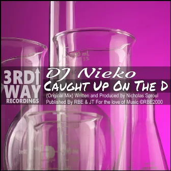 Caught Up On The D by Nieko