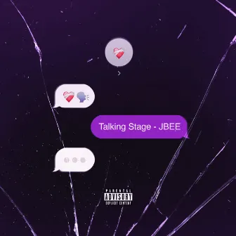 Talking Stage by JBEE