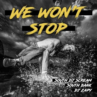 We Won't Stop by South DJ Scream