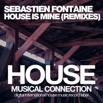 House Is Mine (Remixes) by Sebastien Fontaine