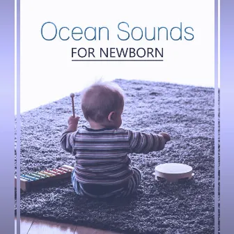 Ocean Sounds for Newborn – Sweet Dreams, Soothing Lullabies, Calm Baby Music for Nap, Cradle Song by Favourite Lullabies Baby Land