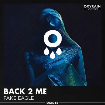 Back 2 me by Fake Eagle