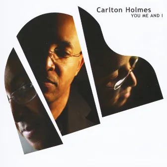 You Me and I by Carlton Holmes