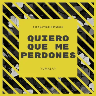 Quiero Que Me Perdones by Yumalay