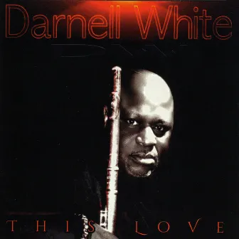 This Love by Darnell White