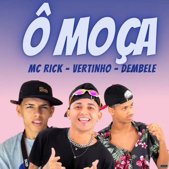 Ô Moça (feat. MC Rick)