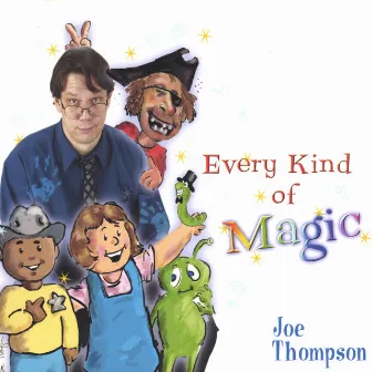 Every kind of Magic by Joe Thompson