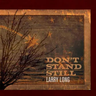 Don't Stand Still by Larry Long