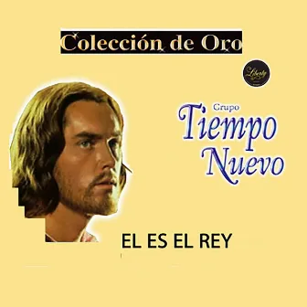 Él Es El Rey (Colección De Oro) by Grupo Tiempo Nuevo