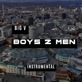 Boys 2 Men (Instrumental) by BIG V