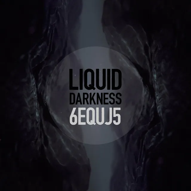 Liquid Darkness