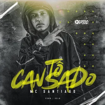 Tô Cansado by MC Santiago