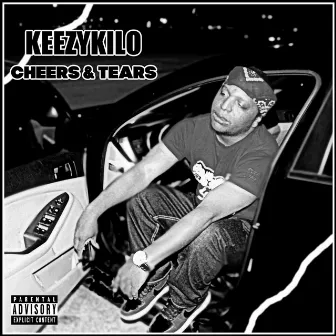 Cheers & Tears by Keezy Kilo