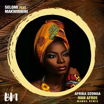 Afrika Dzonga (Ivan Afro5 Remix) by Selomi