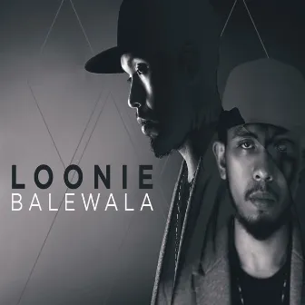 Balewala by Loonie