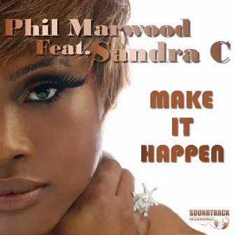 Make It Happen by Phil Marwood