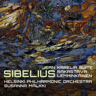 Sibelius: Karelia Suite, Rakastava & Lemminkäinen by Susanna Mälkki