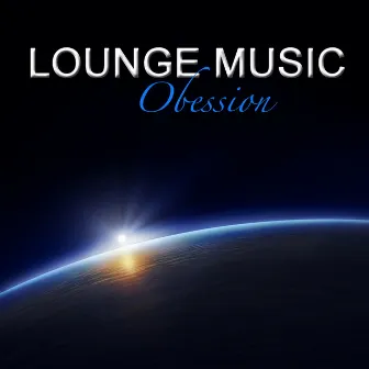 Lounge Music Obsession by Unknown Artist