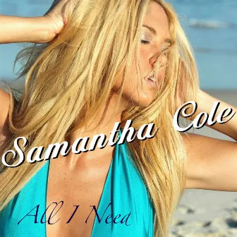 All I Need (Remix) by Samantha Cole