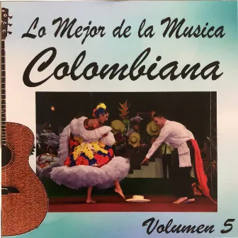 Lo Mejor de la Musica Colombiana Vol 5 by Silva y Villalba