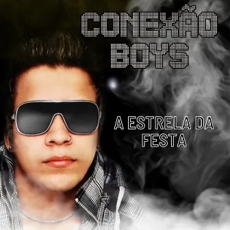 A Estrela da Festa by Conexão Boys