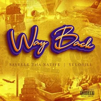 Way Back by Savelle Tha Native