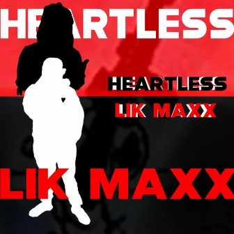 Heartless by Lik Maxx