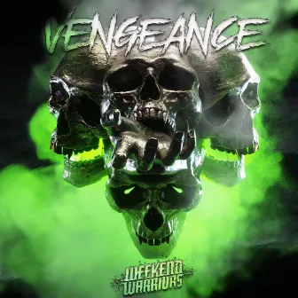 VENGEANCE by Weekend Warriors