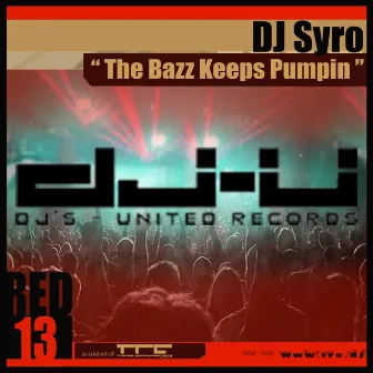 The Bazz Keeps Pumpin by DJ Syro