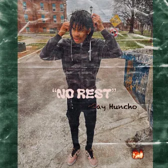 No Rest by Jay Huncho