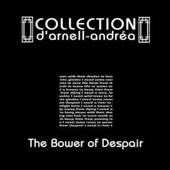 The Bower of Despair by Collection D'Arnell-Andrea