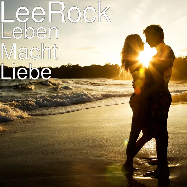 Leben Macht Liebe