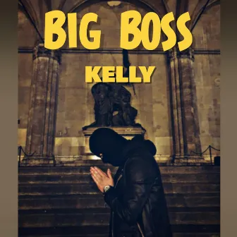 Big Boss by Kelly