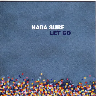 Let Go by Nada Surf