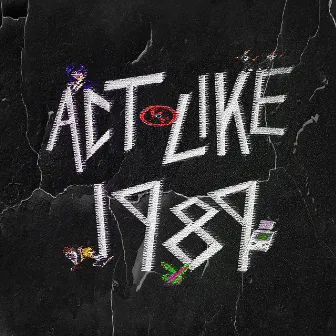 Act Like 1989 by FlyGuy Rufio