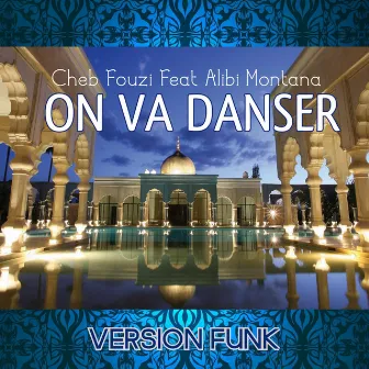 On va danser (Version Funk) by Cheb Fouzi