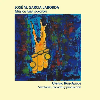 José M. García Laborda. Música para Saxofón by Urbano Ruiz-Alejos