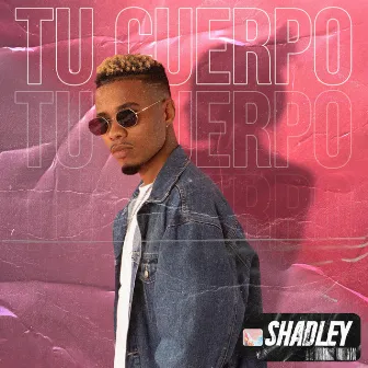 Tu Cuerpo by Shadley