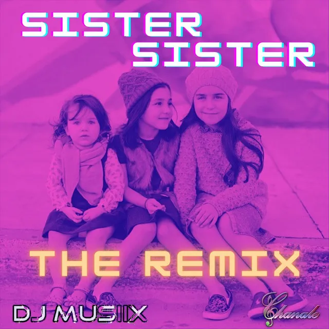 Sister,Sister - The Remix