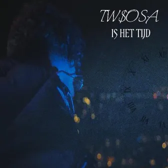 Is Het Tijd by TW$OSA